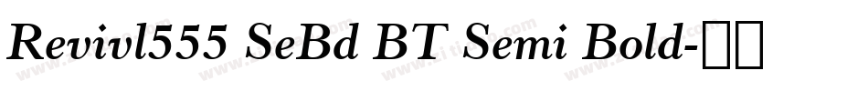 Revivl555 SeBd BT Semi Bold字体转换
